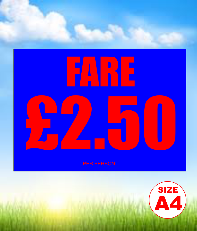 A4 FARE £2.50 PER PERSON