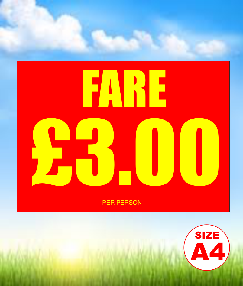 A4 FARE £3 PER PERSON